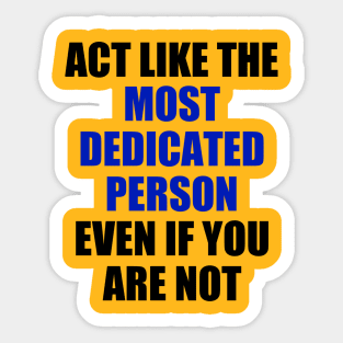 Most Dedicated Person Sticker